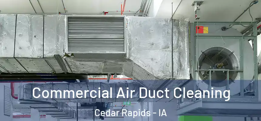  Commercial Air Duct Cleaning Cedar Rapids - IA